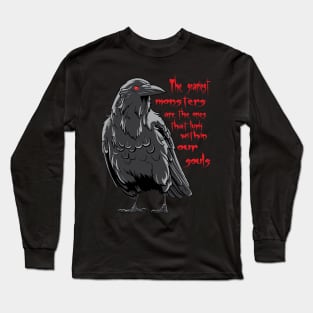 Edgar Allan Poe quote :The scariest monsters are the ones that lurk within our souls Long Sleeve T-Shirt